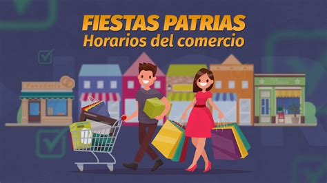 Revisa El Horario Del Comercio Durante Las Fiestas Patrias Horas