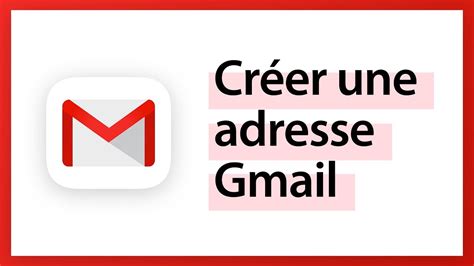 Gmail Créer Une Adresse Mail Youtube