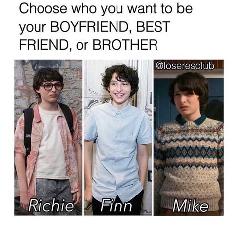 17 memes that prove bob newby is the internet's new favorite superhero. My boyfriend : Finn My best friend: Richie And My Brother : Mike And you ? | Memes de stranger ...