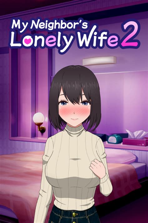 NTR Lewd GameMy Neighbor S Lonely Wife Are Coming To Steam