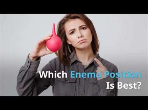 Which Enema Position Is Best YouTube