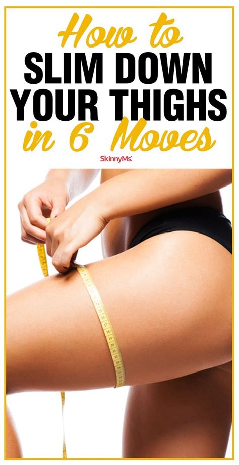 How To Slim Down Your Thighs In 6 Simple Moves How To Slim Down
