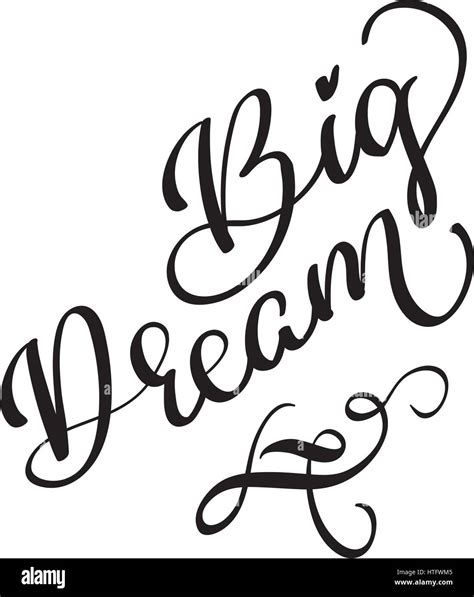 Big Dream Vector Text On White Background Calligraphy Lettering