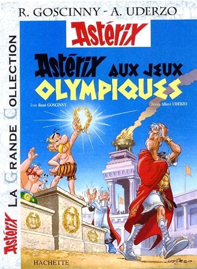 Livre Astérix aux jeux Olympiques Une aventure d Astérix écrit par