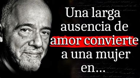 ¡56 Citas Impresionantes De Paulo Coelho Sobre La Vida La Felicidad Y