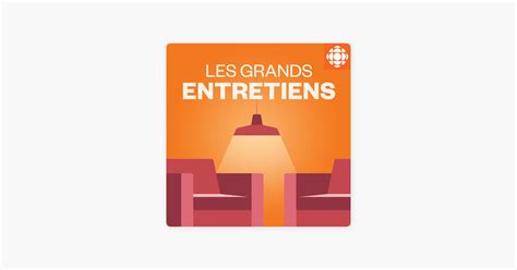 ‎les Grands Entretiens On Apple Podcasts