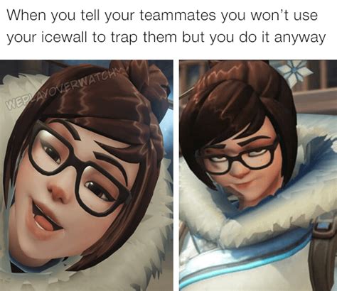 Every Time There S A Mei On My Team R Overwatch Memes