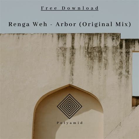 Free Download Renga Weh Arbor Original Mix By Polyamid Free