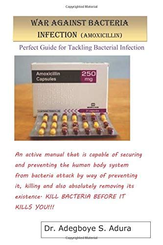 War Against Bacteria Infection Amoxicillin Perfect Guide For
