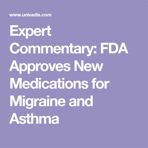Expert Commentary Fda Approves New Medications For Migraine And Asthma