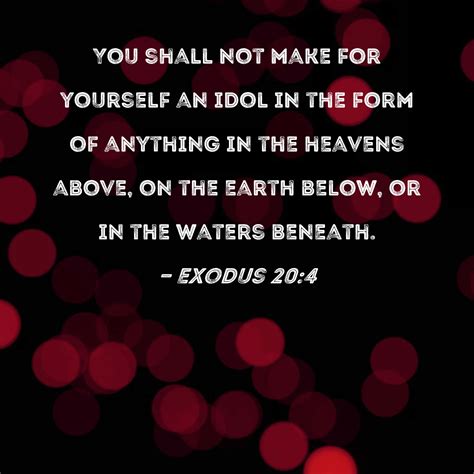 Exodus 204 You Shall Not Make For Yourself An Idol In The Form Of