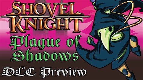 Shovel Knight Plague Of Shadows Dlc Preview 10 Minute Gameplay From