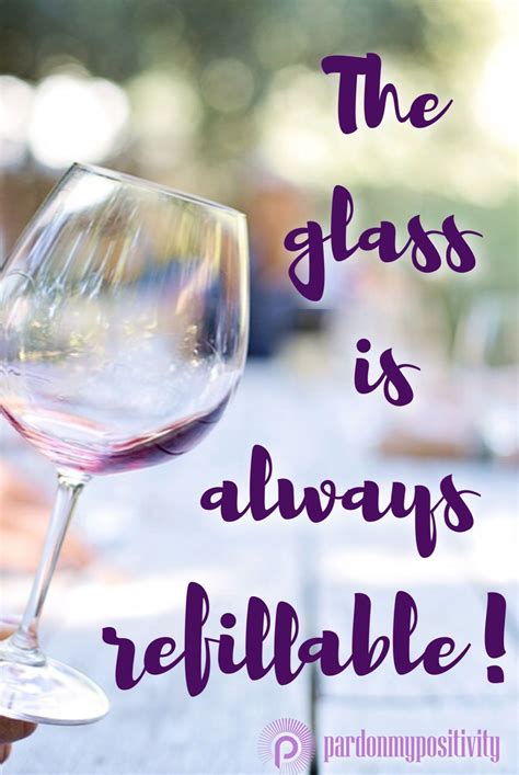 44 Glass Half Full Quotes And Sayings Life Quotes