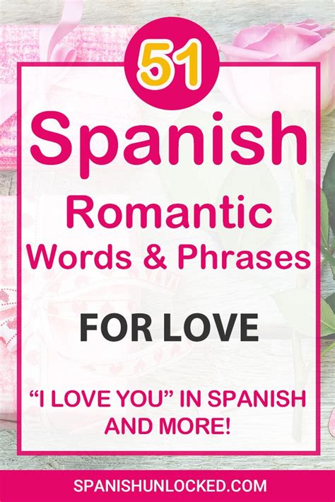 51 Romantic Words And Phrases In Spanish For Love In 2020 Spanish Phrases Romantic Words