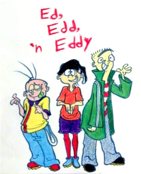 Ed Edd N Eddy Ed Edd And Eddy Fan Art 38503541 Fanpop