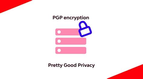 What Is Pretty Good Privacy Pgp How Pgp Works Complete Guide