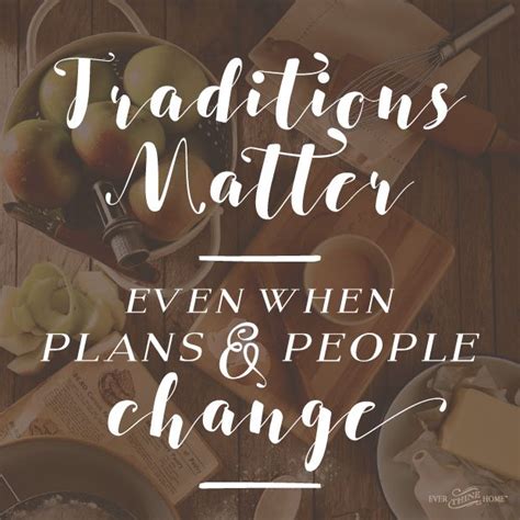 Traditions Matter Even When Plans And People Change Ever Thine Home