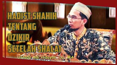 Hadist Shahih Tentang Dzikir Setelah Shalat | Ustadz Adi Hidayat Lc MA