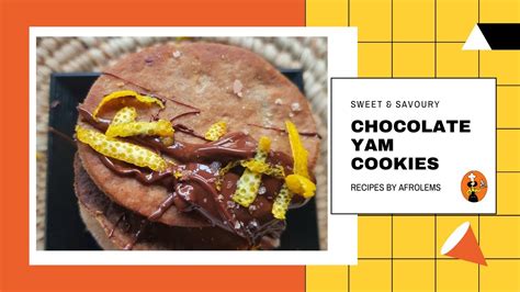 CHOCOLATE YAM COOKIES AFRICAN YAM RECIPES AFROLEMS NIGERIAN FOOD
