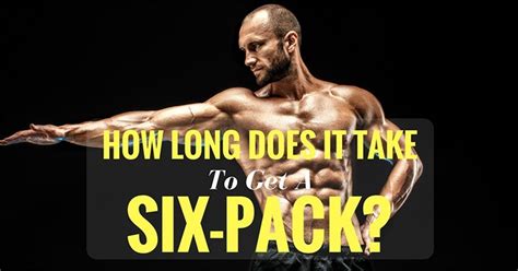 How Long Does It Take To Get A Six Pack Fitnesspurity