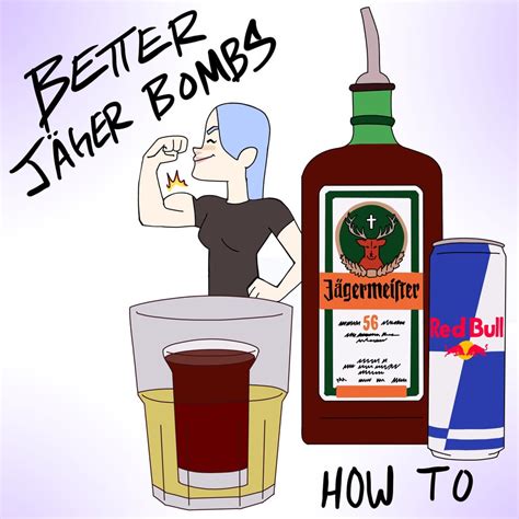 How To Make Better Jager Bombs By Keaganfunk Coolguides