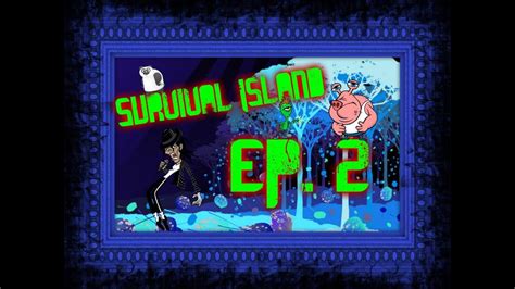 Survival Island Ep 2 Youtube