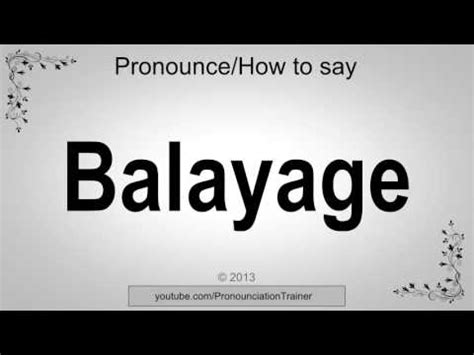 Want pronunciation in british english. How to Pronounce Balayage - YouTube