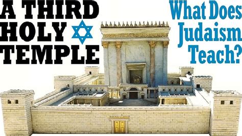 A Third Holy Temple What Does Judaism Teach About The Rebuilt 3rd