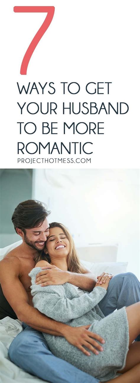 How To Get Your Husband To Be More Romantic Romantic Marriage Romance Tips Healthy