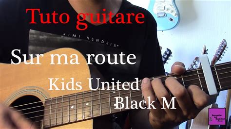 Tuto Guitare Chanson Facile 4 Accords Sur Ma Route Kids United