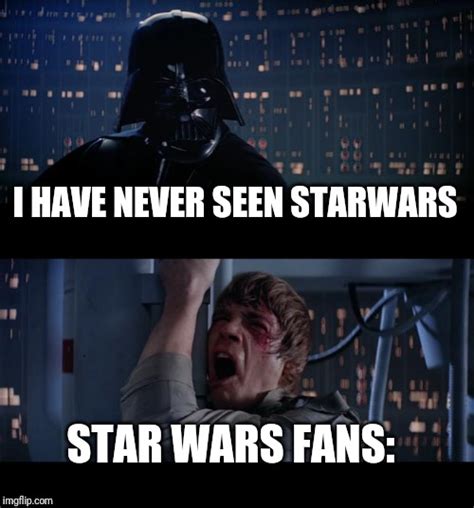 Never Seen Star Wars Meme Captions Trendy