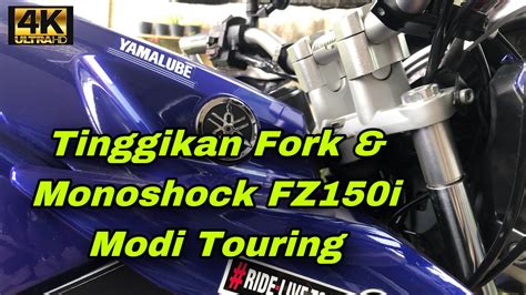 Tinggikan Fork Dan Monoshock Fz150i Modified Touring Youtube