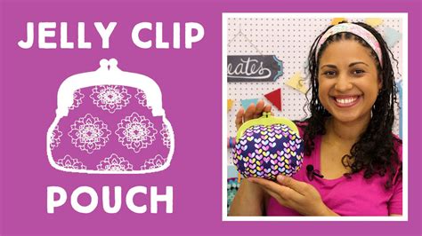 Small Pouch With Jelly Clips Easy Sewing Project With Vanessa Of