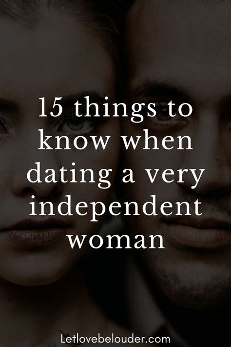 15 Things To Know When Dating A Very Independent Woman Let Love Be Louder Independent Women