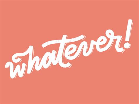 Whatever By Ashley Hohnstein On Dribbble