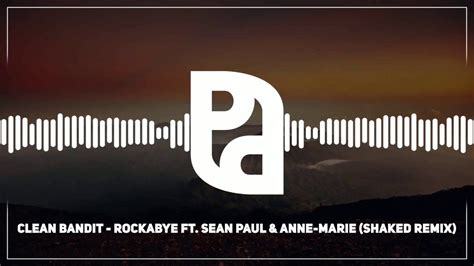 Call it love and devotion. Clean Bandit - Rockabye ft. Sean Paul & Anne-Marie (SHAKED ...