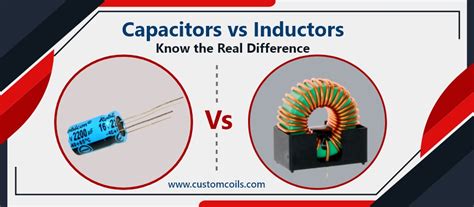 Know 5 Key Distinctive Factors Setting Capacitors And Inductors Apart