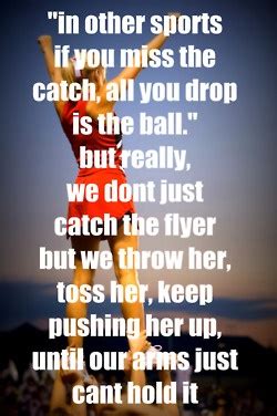 You have set yourselves a difficult task, but you will succeed if you. who ever sys cheering isnt a sport should try being a base ...