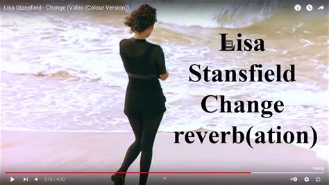 Lisa Stansfield Change Reverberation Youtube