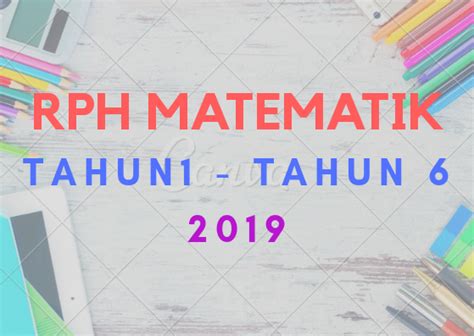 Anda mungkin menyukai postingan ini. Download / Muat Turun RPH Matematik Tahun 1 - Tahun 6 2019 ...