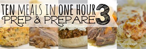 10 Meals In An Hour 3 Prep And Prepare Living Well Spending Less®