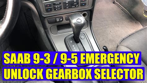 How To Manually Release And Unlock Gearbox Selector On Saab 93 95