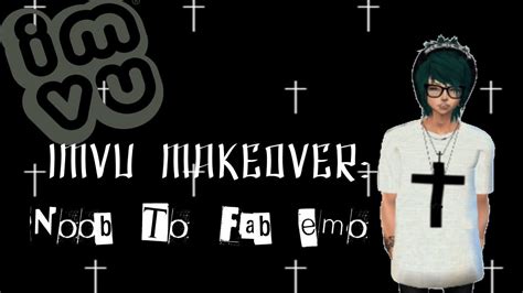Imvu Makeover Noob To Fab Gay Emo Youtube