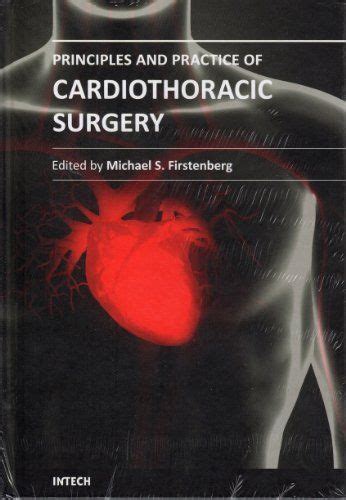 Principles And Practice Of Cardiothoracic Surgery By Mich
