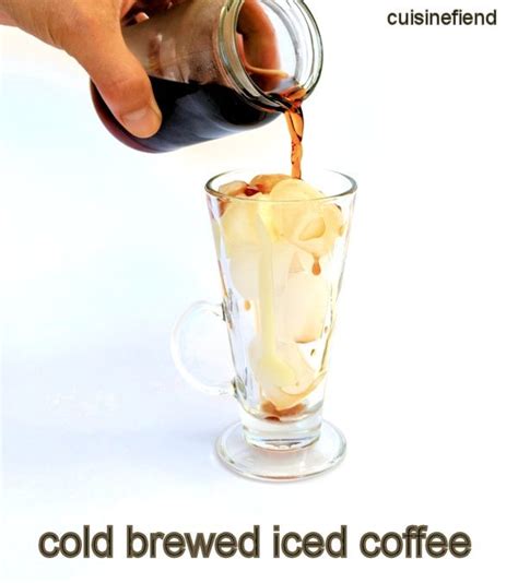 Cold Brewed Iced Coffee Recipe Cold Brew Iced Coffee Coffee