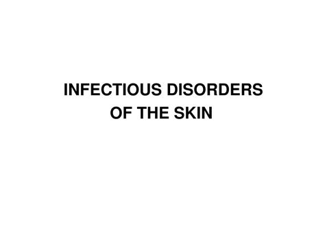Ppt Infectious Disorders Of The Skin Powerpoint Presentation Free