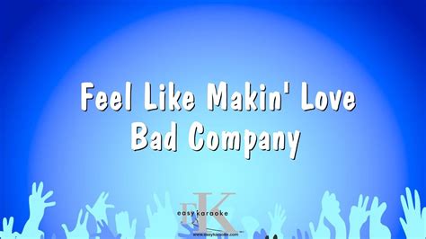 Feel Like Makin Love Bad Company Karaoke Version Youtube