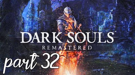 Dark Souls Remastered 100 Walkthrough No Commentary Part 32 1080p