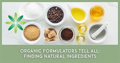 Organic Formulators Tell All Finding Natural Ingredients Formula
