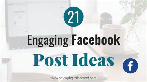 Engaging Facebook Post Ideas Savvy Digital Nomad